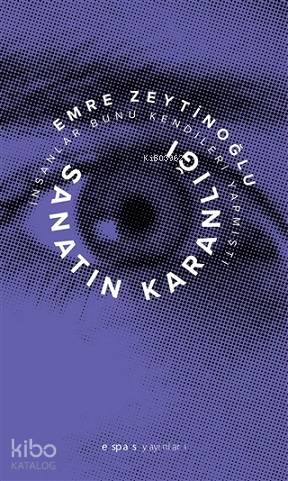 Sanatın Karanlığı İnsanlar Bunu Kendileri Yapmıştı