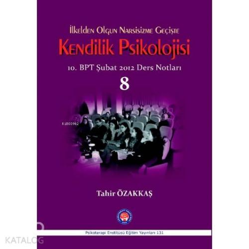 İlkelden Olgun Narsisizme Geçişte Kendilik Psikolojisi
