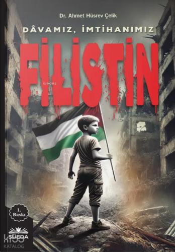 Davamız İmtihanımız Filistin