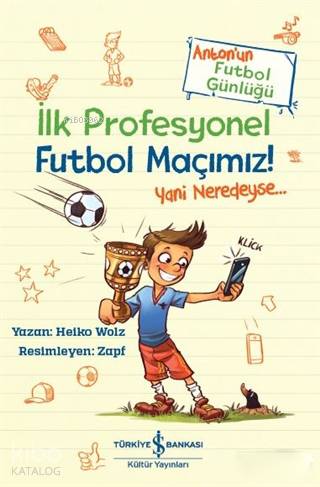 Çimlerin Tutuştuğu Gün Anton un Futbol Günlüğü