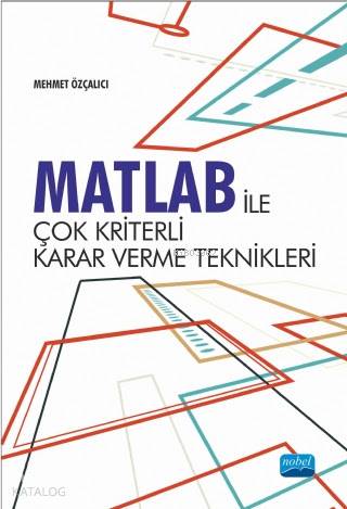 MATLAB ile Çok Kriterli Karar Verme Teknikleri