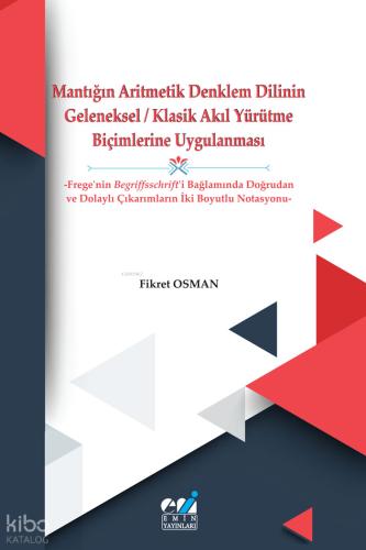 Mantığın Aritmetik Denklem Dilinin Geleneksel Klasik Akıl Yürütme Biçimlerine Uygulanması