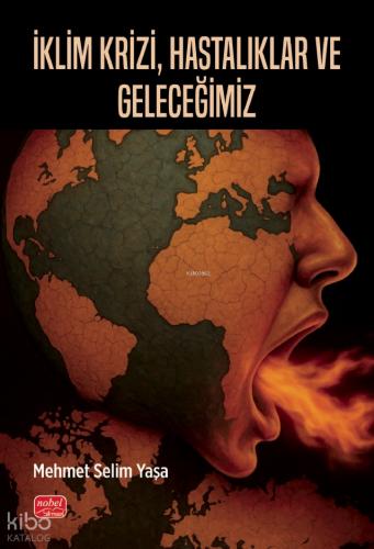 İklim Krizi Hastalıklar ve Geleceğimiz