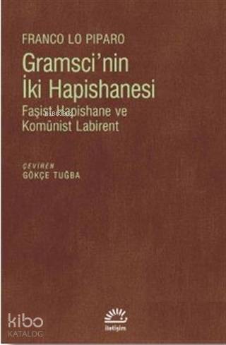 Gramsci nin İki Hapishanesi