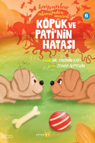 Hayvanlar Aleminden Masallar 6 Köpük ve Pati nin Hatası