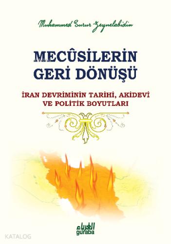Mecusilerin Geri Dönüşü İran Devriminin Tarihi Akidevi ve Politik Boyutları