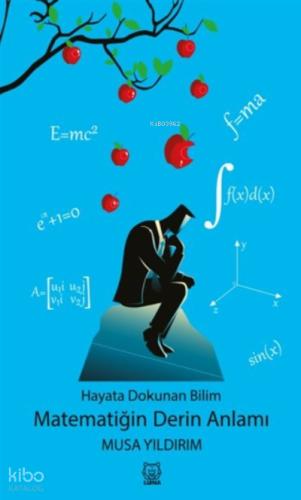 Hayata Dokunan Bilim Matematiğin Derin Anlamı Musa Yıldırım 20 İndirim