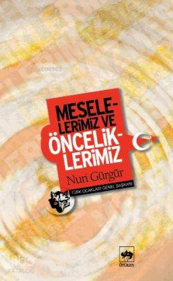 Ötüken Kitap Meselelerimiz ve Önceliklerimiz Nuri Gürgür