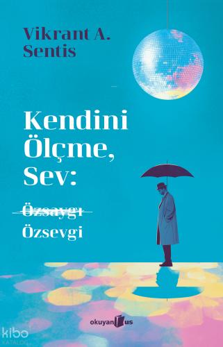 Kendini Ölçme Sev Özsaygı Özsevgi