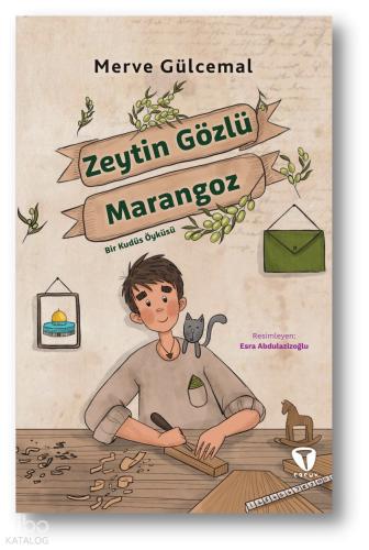 Zeytin Gözlü Marangoz Bir Kudüs Öyküsü