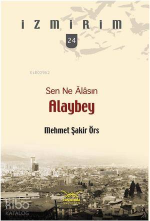 Sen Ne Alasın Alaybey
