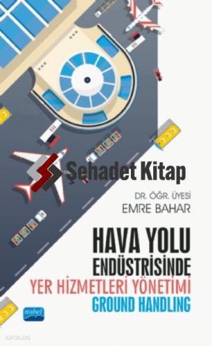 Hava Yolu Endüstrisinde Yer Hizmetleri Yönetimi Ground Handling