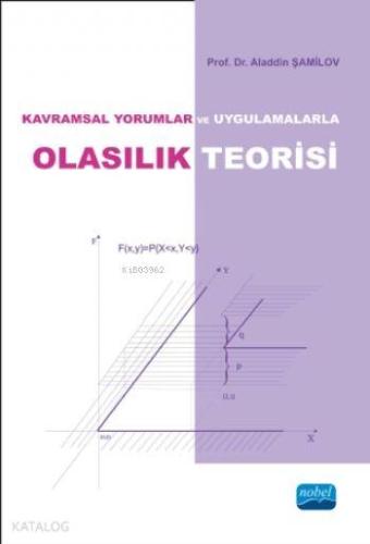 OLASILIK TEORİSİ Kavramsal Yorumlar ve Uygulamalarla