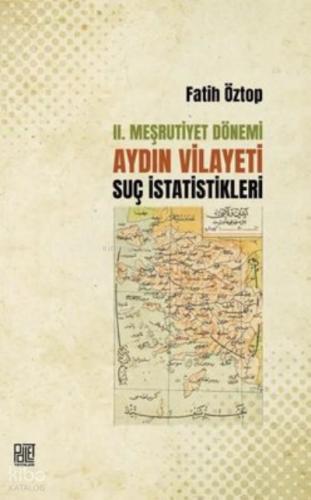 2 Meşrutiyet Dönemi Aydın Vilayeti Suç İstatistikleri