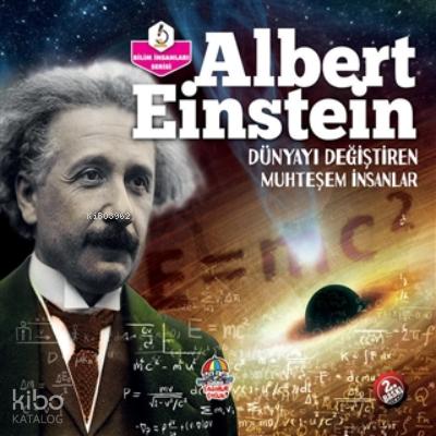 Albert Einstein Dünyayı Değiştiren Muhteşem İnsanlar