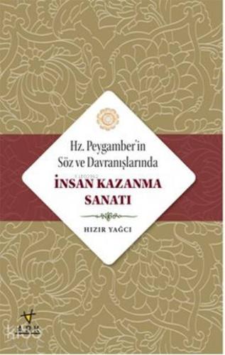 Hz Peygamberin Söz ve Davranışlarında İnsan Kazanma Sanatı Hızır Yağcı Ark Kitapları
