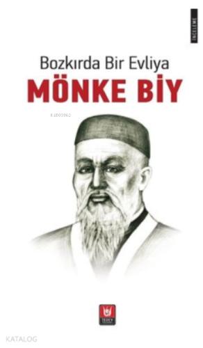Bozkırda Bir Evliya Mönke Biy