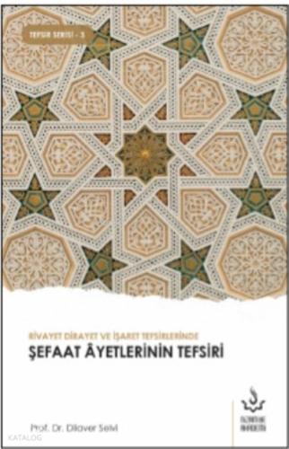 Rivayet Dirayet ve İşaret Tefsirlerinde Şefaat Ayetlerinin Tefsiri