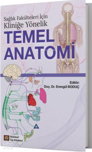 Sağlık Fakülteleri İçin Kliniğe Yönelik Temel Anatomi