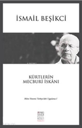 Kürtlerin Mecbur İskanı Bilim Yöntemi Türkiye deki Uygulama I