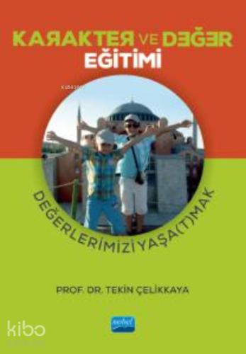 Karakter ve Değer Eğitimi Değerlerimizi Yaşa t mak