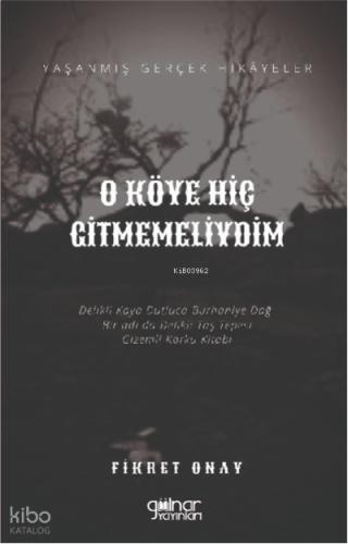 O Köye Hiç Gitmemeliydim
