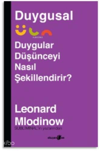 Duygusal Duygular Düşünceyi Nasıl Şekillendirir