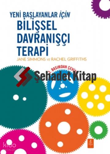 Yeni Başlayanlar İçin Bilişsel Davranışçı Terapi