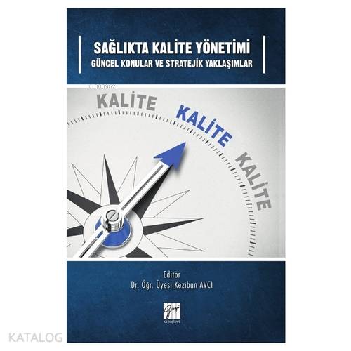 Sağlıkta Kalite Yönetimi Güncel Konular ve Stratejik Yaklaşımlar