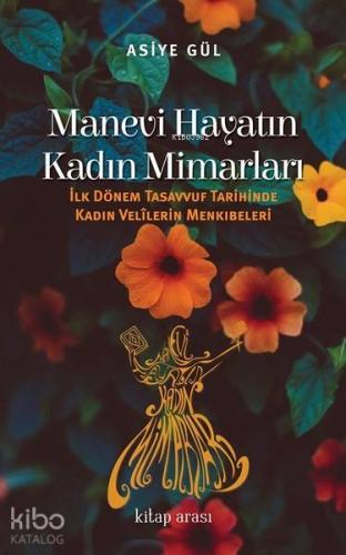 Manevi Hayatın Kadın Mimarları
