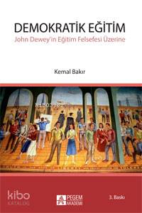 Demokratik Eğitim John Dewey in Eğitim Felsefesi Üzerine