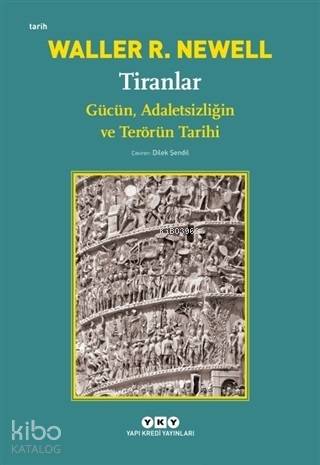 Tiranlar Gücün Adaletsizliğin ve Terörün Tarihi