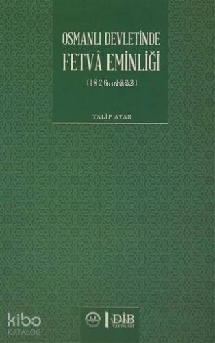 Osmanlı Devletinde Fetva Eminliği 1826 1922