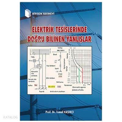 Elektrik Tesislerinde Doğru Bilinen Yanlışlar