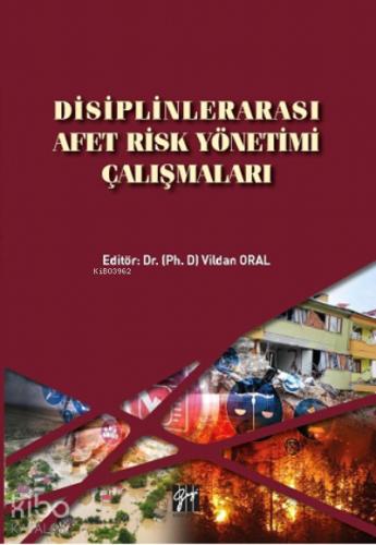 Disiplinlerarası Afet Risk Yönetimi Çalışmaları Dr Ph D Vildan ORAL