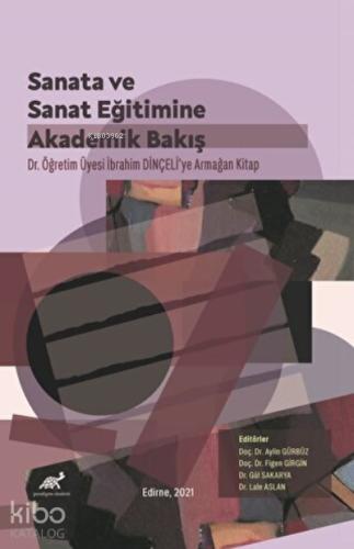 Sanata ve Sanat Eğitimine Akademik Bir Bakış