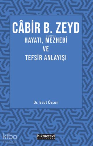 Cabir B Zeyd Hayatı Mezhebi ve Tefsiz Anlayışı