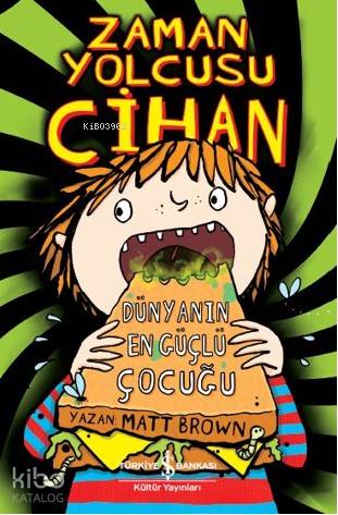 Zaman Yolcusu Cihan Dünyanın En Güçlü Çocuğu