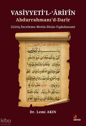 Vasiyyeti l ʻÂrifin Abdurrahmanı d Darîr Giriş İnceleme Metin Dizin Tıpkıbasım