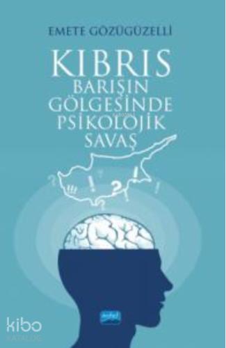 KIBRIS Barışın Gölgesinde Psikolojik Savaş