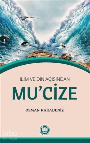 İlim ve Din Açısından Mu cize