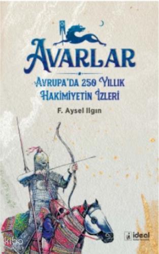 Avarlar Avrupa da 250 Yıllık Hakimiyetin İzleri