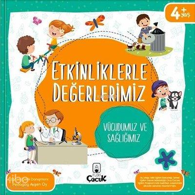 Etkinliklerle Değerlerimiz Vücudumuz Ve Sağlığımız