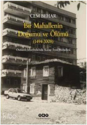Bir Mahallenin Doğumu ve Ölümü 1494 2008 Osmanlı İstanbulu nda Kasap İlyas Mahallesi