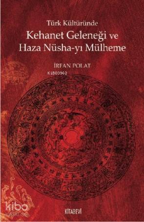 Türk Kültüründe Kehanet Geleneği ve Haza Nüsha yı Mülheme