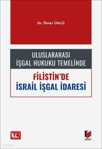 Uluslararası İşgal Hukuku Temelinde Filistin de İsrail İşgal İdaresi