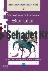 GÖZ DOKTORUNA EN ÇOK SORULAN SORULAR Sorularla Çocuk Sağlığı Dizisi 3