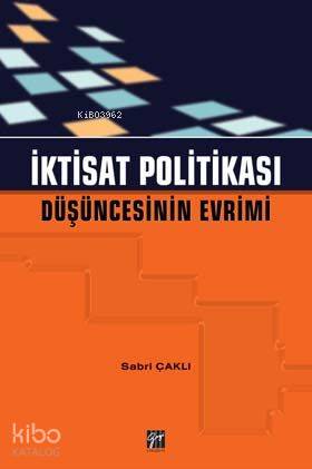 İktisat Politikası Düşüncesinin Evrimi Sabri Çaklı