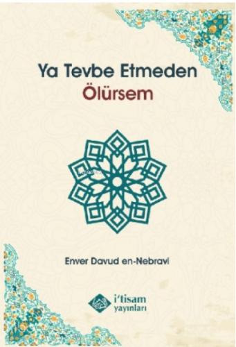 Ya Tevbe Etmeden Ölürsem