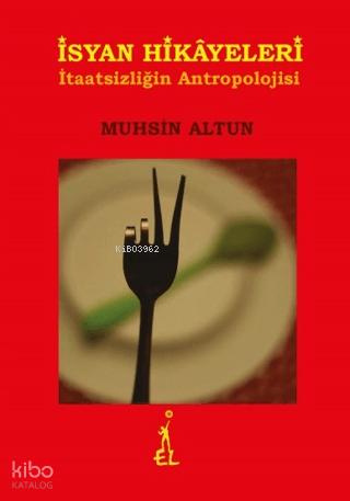 İsyan Hikayeleri İtaatsizliğin Antropolojisi